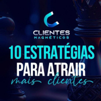 10 Estratégias Para Atrair Clientes - Kau Miranda